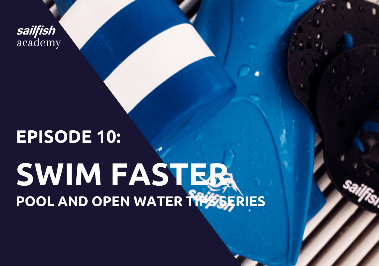 sailfish Academy  | EPISODE 10: HOW TO SWIM FASTER