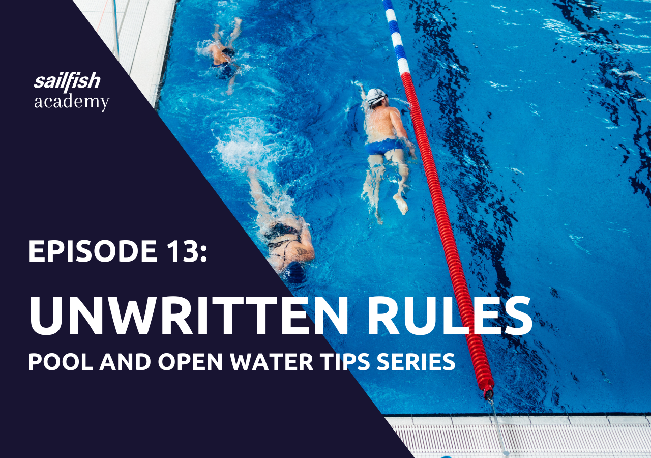 SAILFISH ACADEMY | EPISODE 13: UNWRITTEN RULES