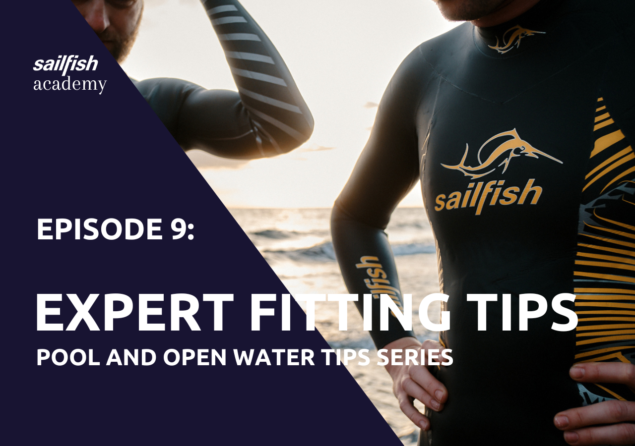 Sailfish Academy | EPISODE 9: EXPERT FITTING TIPS